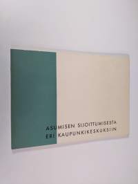 Asumisen sijoittumisesta eri kaupunkikeskuksiin