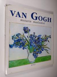 Van Gogh : mestarin maalaukset