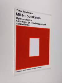 Miten opiskelen : opinto-ohjeita kansalais- ja työväenopistojen opiskelijoille