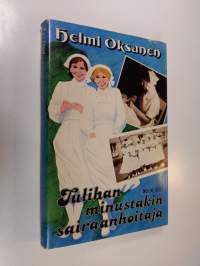 Tulihan minustakin sairaanhoitaja