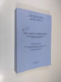 Työ, taito ja teknologia : yleissivistävän koulun toiminnallisuuteen ja työhön kasvattamisesta = Work, skill and technology : about acitivity education and educat...