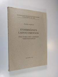 Ensimmäinen lainsuomennos : Lisiä suomalaisen lakikielen varhaishistoriaan