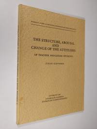 The Structure, Arousal and Change of the Attitudes of Teacher Education Students