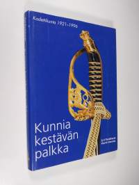 Kunnia kestävän palkka : kadettikunta 75 vuotta 1921-1996