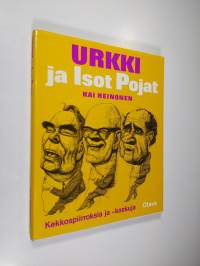 Urkki ja isot pojat : Kekkospiirroksia ja -kaskuja