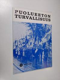 Puolueeton turvallisuus : Suomen turvallisuuspolitiikan tarkastelua