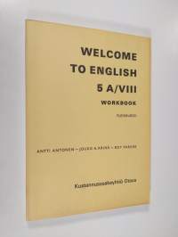 Welcome to English, 5A/8 - Yleiskurssin työkirja