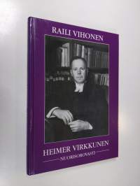 Heimer Virkkunen, nuorisorovasti : Neljä vuosikymmentä seurakuntaelämää Helsingin keskustassa (signeerattu)