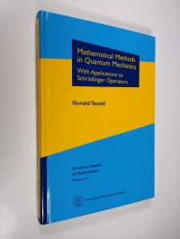 Mathematical Methods in Quantum Mechanics - With Applications to Schrödinger Operators