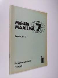 Meidän maailma 7, perusosa 3, kokeilumoniste