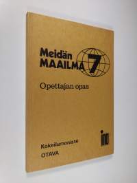 Meidän maailma, 7 - Opettajan opas