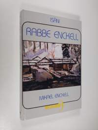 Isäni Rabbe Enckell : elämäkerrallinen tutkielma