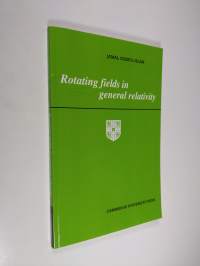 Rotating Fields in General Relativity (ERINOMAINEN)