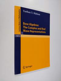 Bose Algebras: The Complex and Real Wave Representations (ERINOMAINEN)