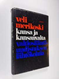 Kansa ja kansanvalta : valtiosääntöuudistuksen lähtökohtia (tekijän omiste)