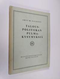 Talouspolitiikan pulmakysymyksiä