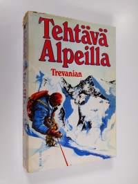 Tehtävä Alpeilla : jännitysromaani