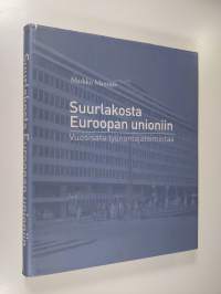 Suurlakosta Euroopan unioniin : vuosisata työnantajatoimintaa