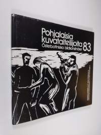 Pohjalaisia kuvataiteilijoita 83 = Österbottniska bildkonstnärer 83