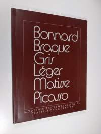 Bonnard, Braque, Gris, Léger, Matisse, Picasso : modernin taiteen klassikoita : Sara Hildénin taidemuseo, Tampere, Finland 12.10.-8.12.1985