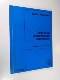 Yrityksen johtamisesta Suomessa : kokemuksia vuosilta 1944-1976