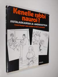 Kenelle rabbi nauroi : juutalaiskaskuja ja -anekdootteja