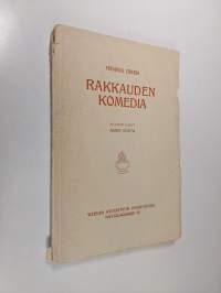 Rakkauden komedia : (1862) 3-näytöksinen komedia