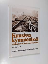 Kuusissa kymmenissä : eläkkeelle siirtymisen vuosikymmen