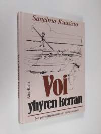 Voi yhyren kerran : ne parantumattomat pohojalaaset