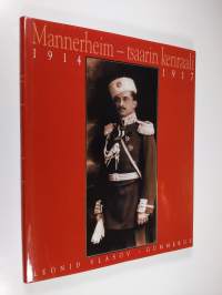 Mannerheim : tsaarin kenraali : 1914-1917