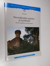 Hovioikeuden puistot ja ryytimaat : vihreää arkkitehtuuria Pohjanmaalla