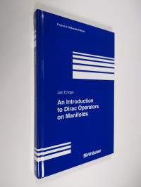 An Introduction to Dirac Operators on Manifolds (ERINOMAINEN)