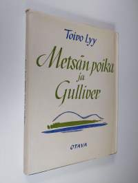 Metsän poika ja Gulliver : valittuja runoja