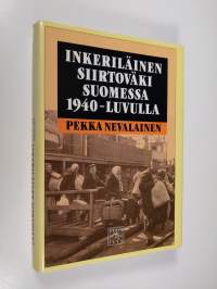 Inkeriläinen siirtoväki Suomessa 1940-luvulla