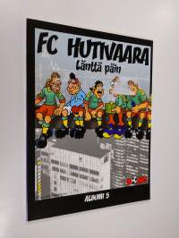 FC Hutivaara albumi 5 : Länttä päin