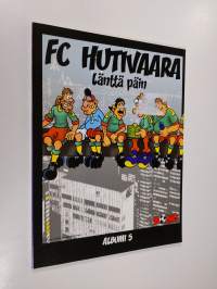 FC Hutivaara albumi 5 : Länttä päin