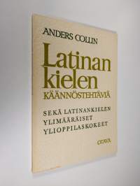 Latinankielen käännöstehtäviä sekä latinankielen ylimääräiset ylioppilaskokeet