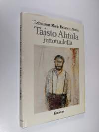 Taisto Ahtola juttutuulella (signeerattu)