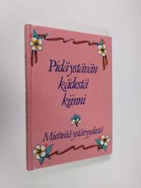 Pidä ystävän kädestä kiinni : mietteitä ystävyydestä