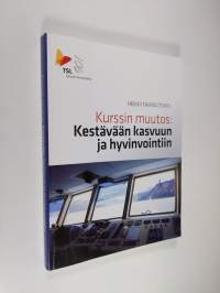 Kurssin muutos : kestävään kasvuun ja hyvinvointiin!