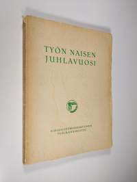 Työn naisen juhlavuosi