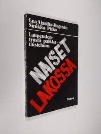 Naiset lakossa : laupeudentyöstä palkkataisteluun