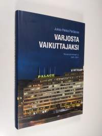 Varjosta vaikuttajaksi : Palvelutyönantajat ry 1995-2004 (UUDENVEROINEN)