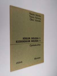 Koulun biologia 5 ja keskikoulun biologia 4 : opiskeluvihko