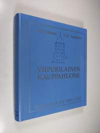 Viipurilainen kauppahuone : Hackman &amp; Co 1880-1925