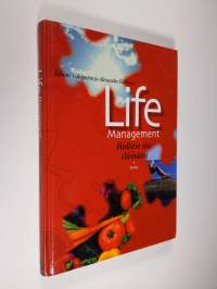 Life management : hallitse itse elämääsi