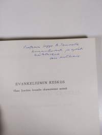 Evankeliumin keskus : Hans Joachim Iwandin ekumeeninen metodi (signeerattu)