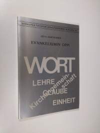 Evankeliumin oppi : kirkon ykseyden ja opin suhde VELKD:n ekumeenisessa mallissa 1954-1957 (signeerattu)
