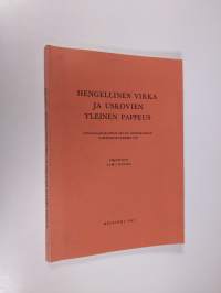 Hengellinen virka ja uskovien yleinen pappeus : Synodaalikirjoitus Oulun hiippakunnan pappeinkokoukseen 1967 (tekijän omiste)