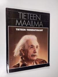 Tieteen maailma 16, Tieteen tienraivaajat